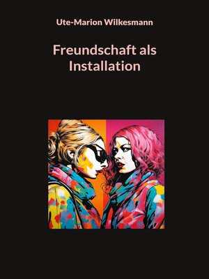 cover image of Freundschaft als Installation
